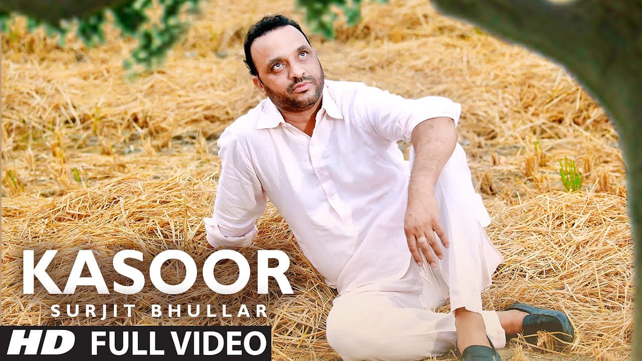 Kasoor Full Video Song | Surjit Bhullar | KV Singh