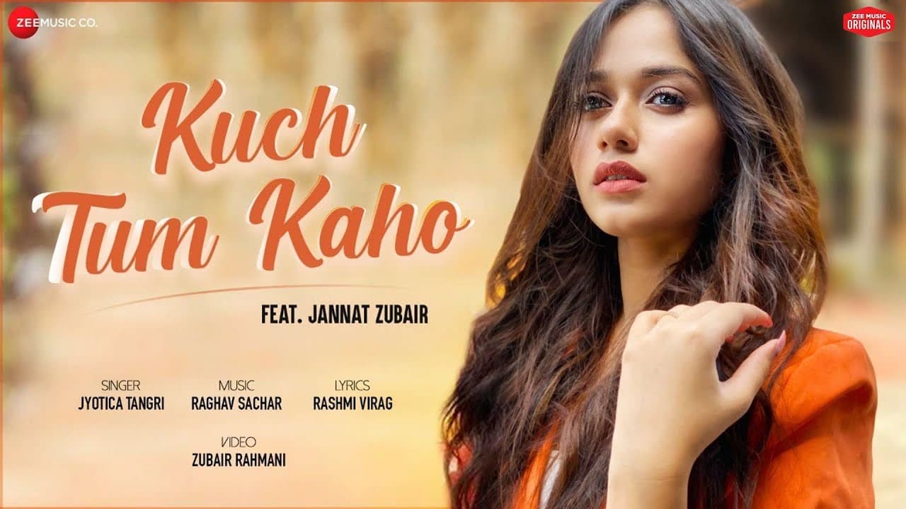 Kuch Tum Kaho - Jannat Zubair | Jyotica Tangri | Raghav Sachar | Rashmi Virag | Zee Music Originals