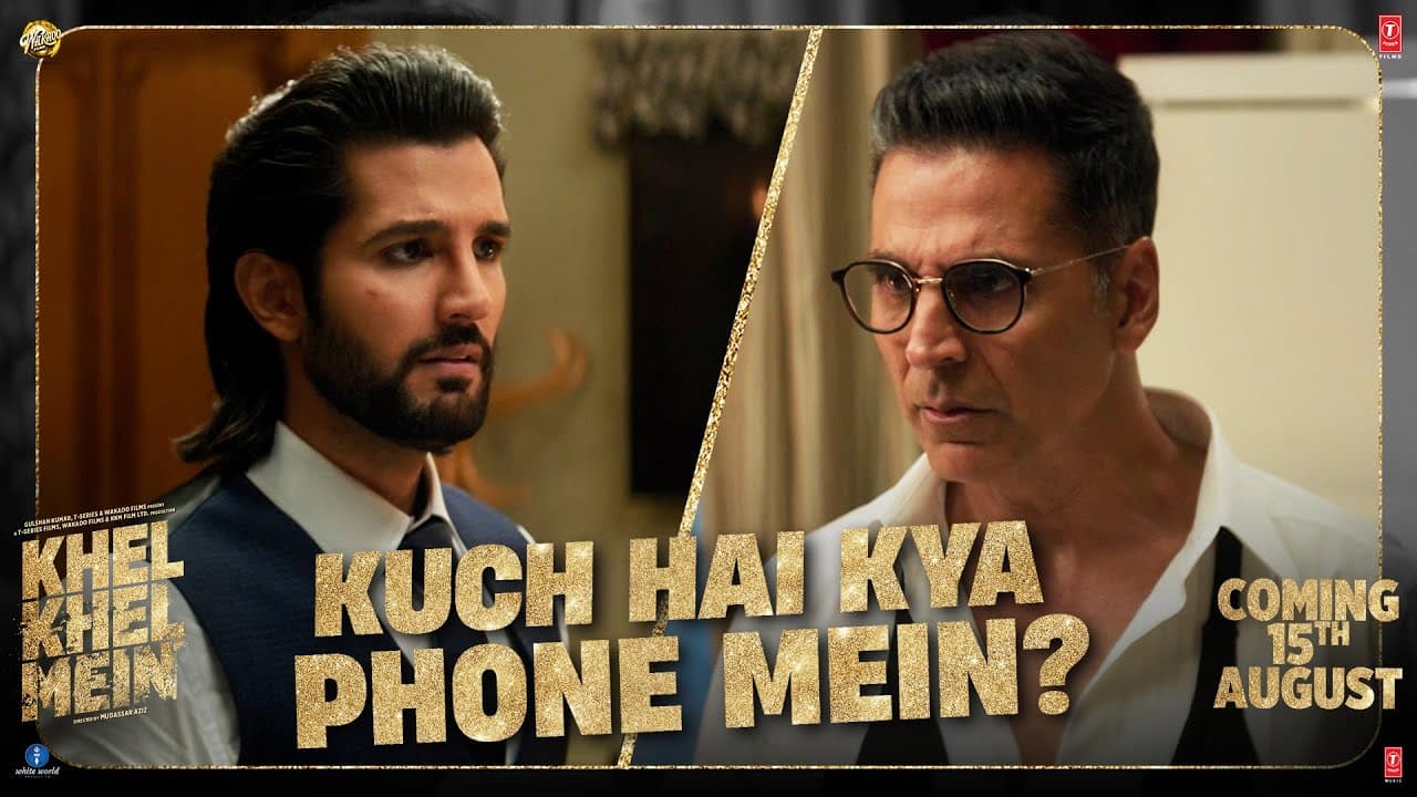 Khel Khel Mein (Promo) Kuch Hai Kya Phone Mein: Akshay Kumar,Ammy,Taapsee,Vaani,Fardeen,Aditya