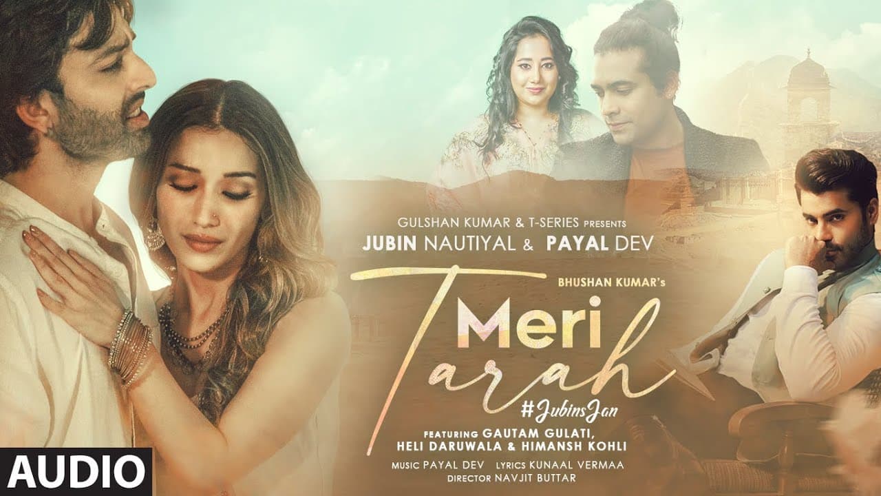 Meri Tarah (Audio) | Jubin N, Payal D | Himansh K, Heli, Gautam G | Kunaal V | Navjit B | Bhushan K