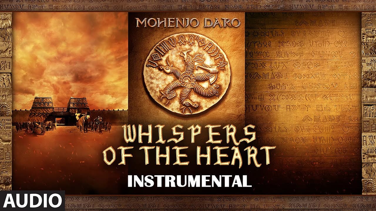 WHISPERS OF THE HEART Full Song | Mohenjo Daro | Hrithik Roshan, Pooja Hegde | A R Rahman
