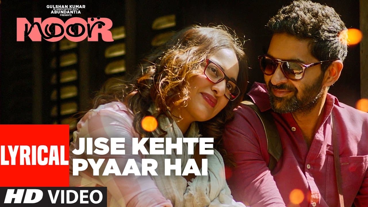 Jise Kehte Pyaar Hai Lyrical Video | Noor |  Sonakshi Sinha | Amaal Mallik | Sukriti Kakar