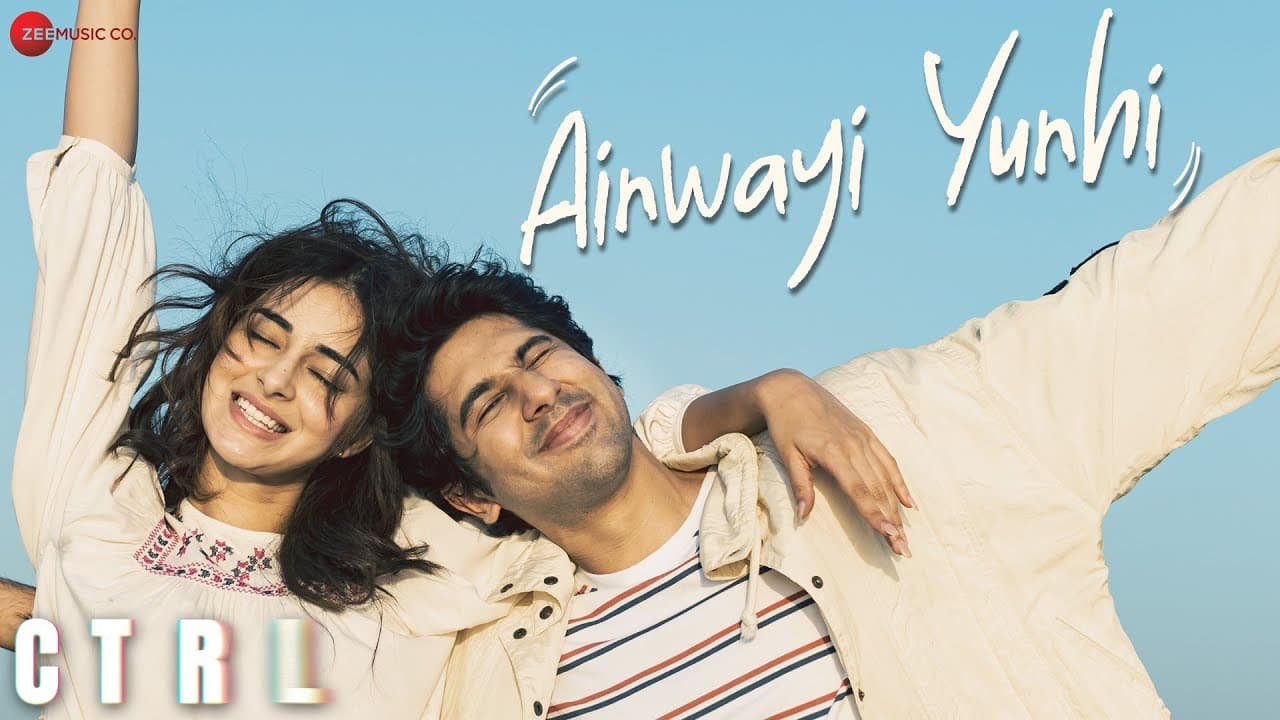 Ainwayi Yunhi - CTRL | Ananya Panday & Vihaan Samat | Anika Bharwani, Sneha Khanwalkar, Anvitaa Dutt