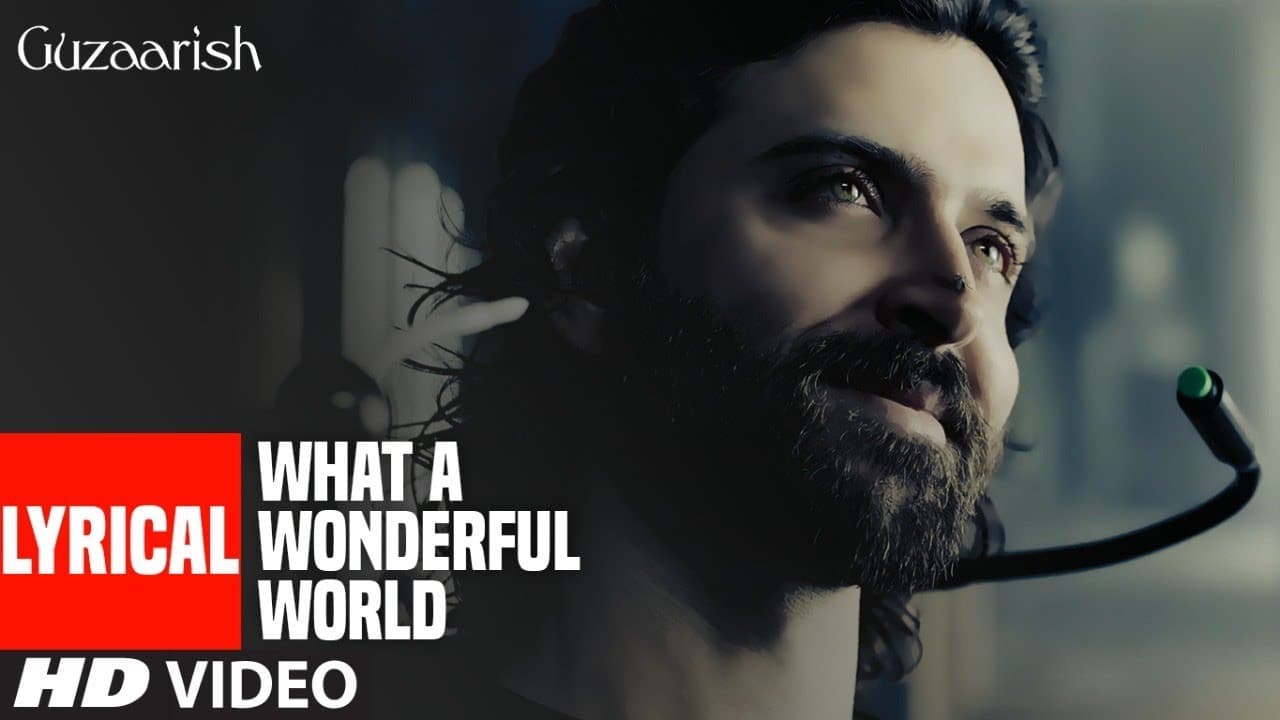 Lyrical : WHAT A WONDERFUL WORLD | Guzaarish | Hrithik Roshan,Aishwarya Rai Bachchan