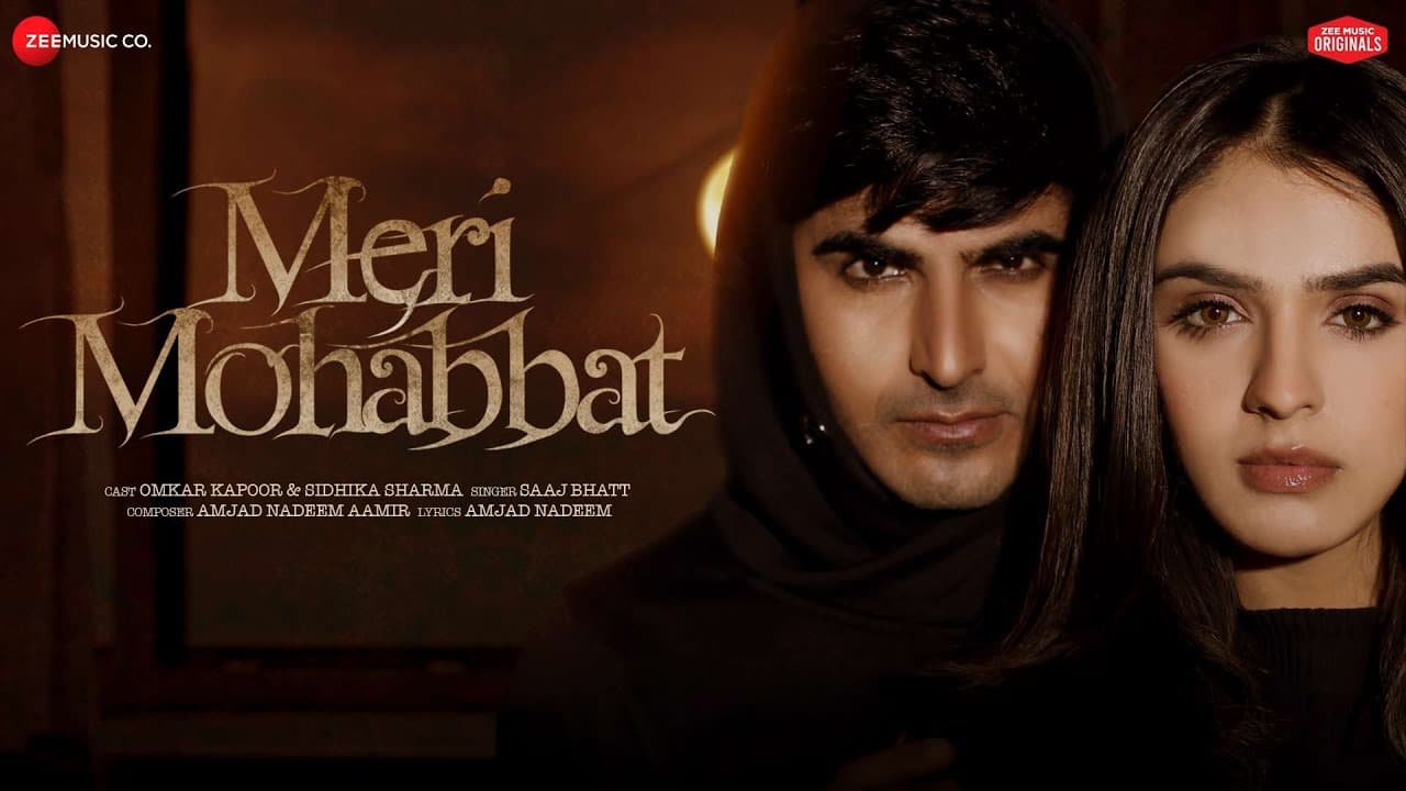 Meri Mohabbat - Omkar Kapoor, Sidhika Sharma | Saaj Bhatt | Amjad Nadeem Aamir | Zee Music Originals