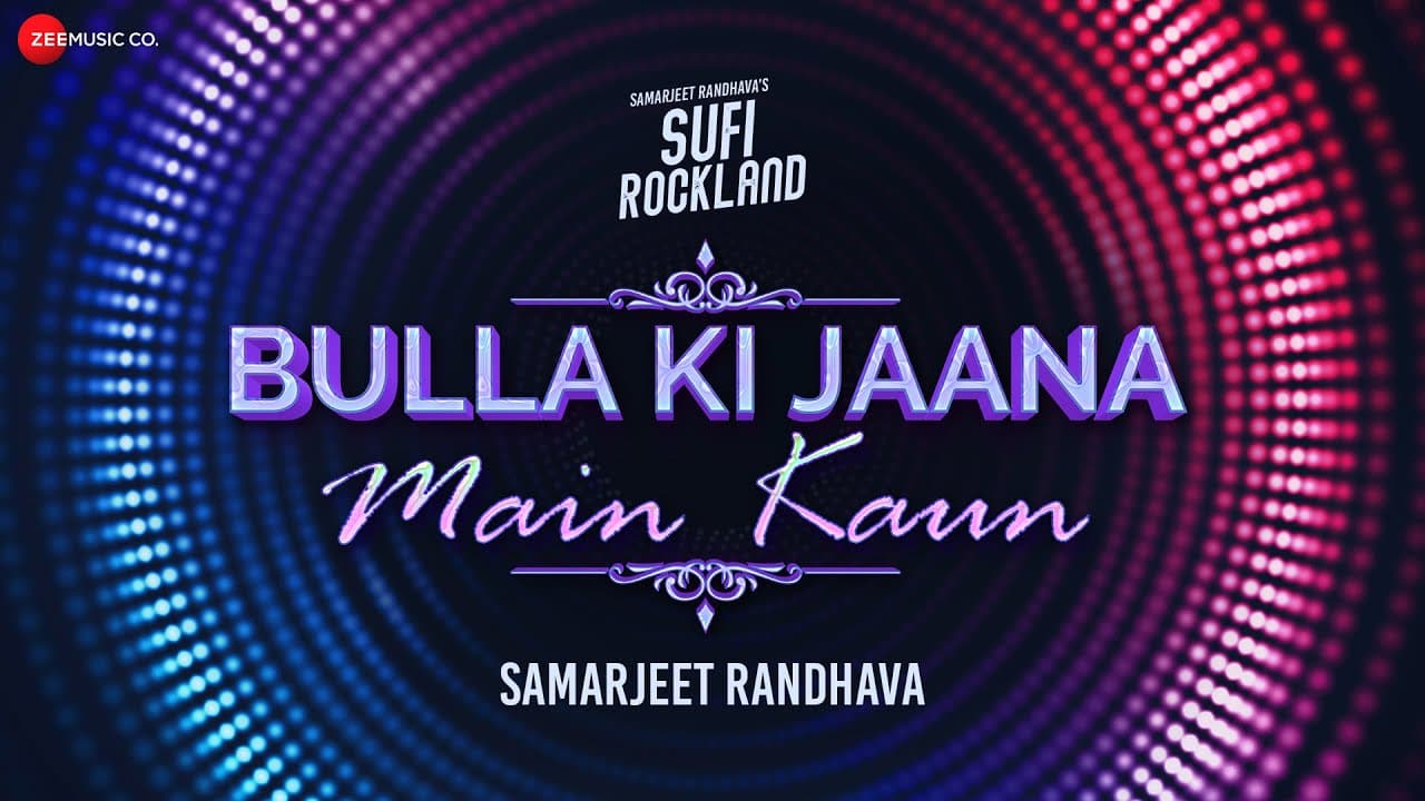 Bulla Ki Jaana Main Kaun - Lyrical | Sufi Rockland | Samarjeet Randhava