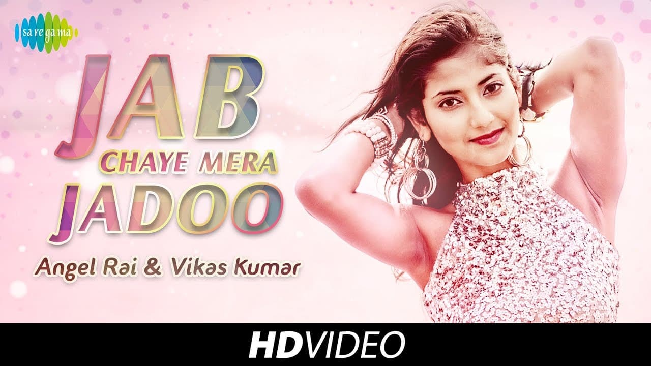 Jab Chaye Mera Jadoo | Cover | Angel Rai & Vikas Kumar | HD Video