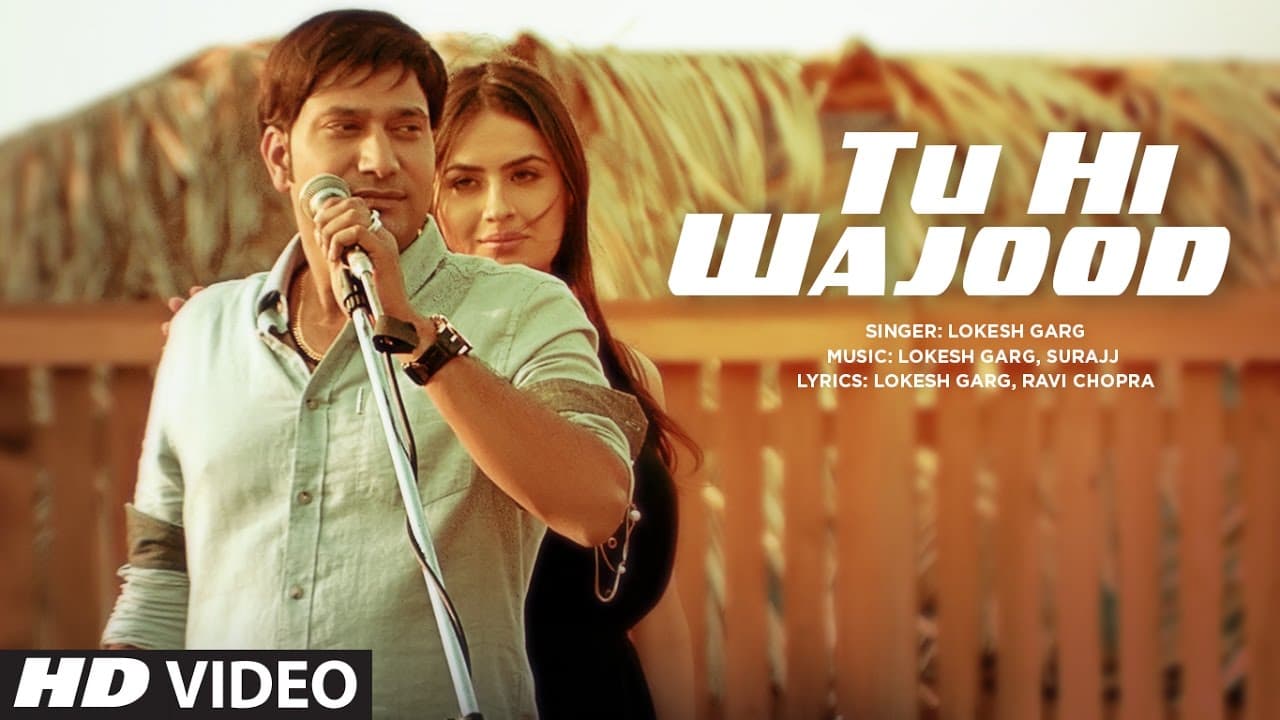 Tu Hi Wajood Video Song | Lokesh Garg Feat. Aman Hundal