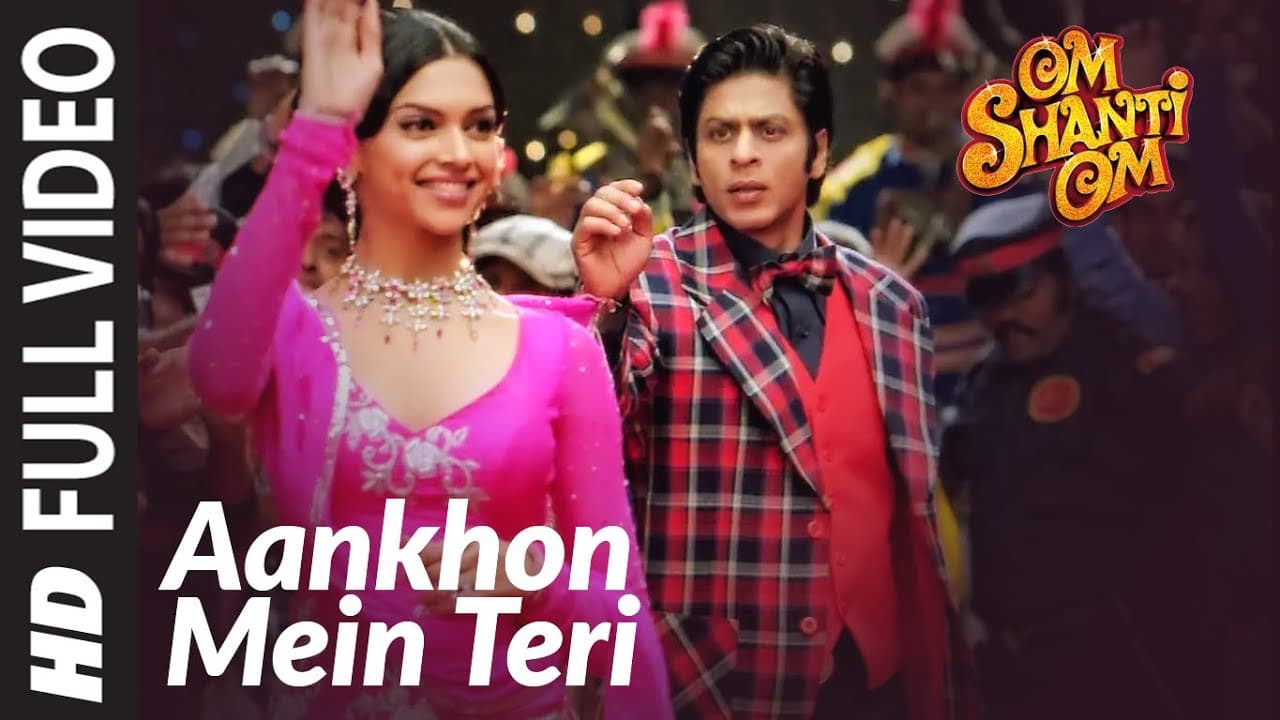 Aankhon Mein Teri Ajab Si | Om Shanti Om | Shahrukh Khan | Deepika Padukone