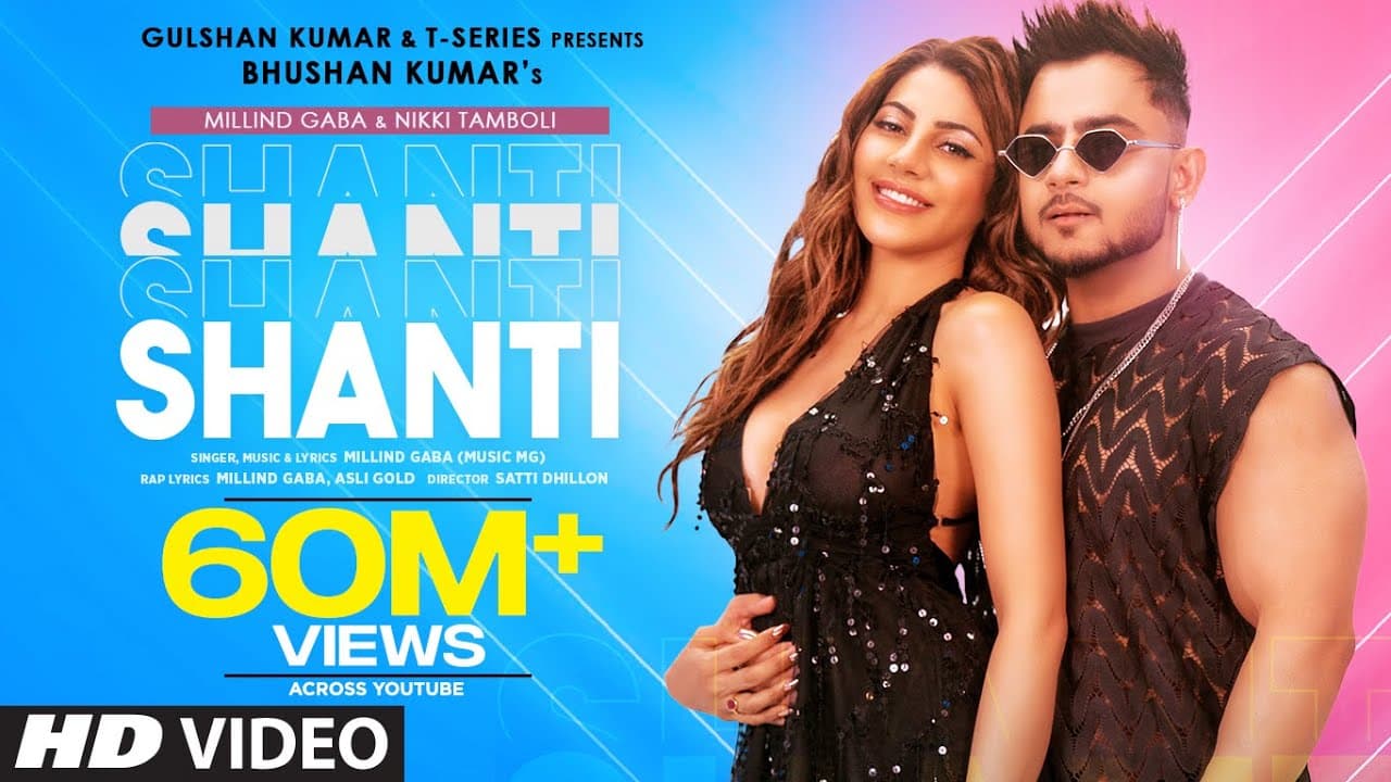 Shanti Official Video | Feat. Millind Gaba & Nikki Tamboli |Asli Gold |Satti Dhillon | Bhushan Kumar