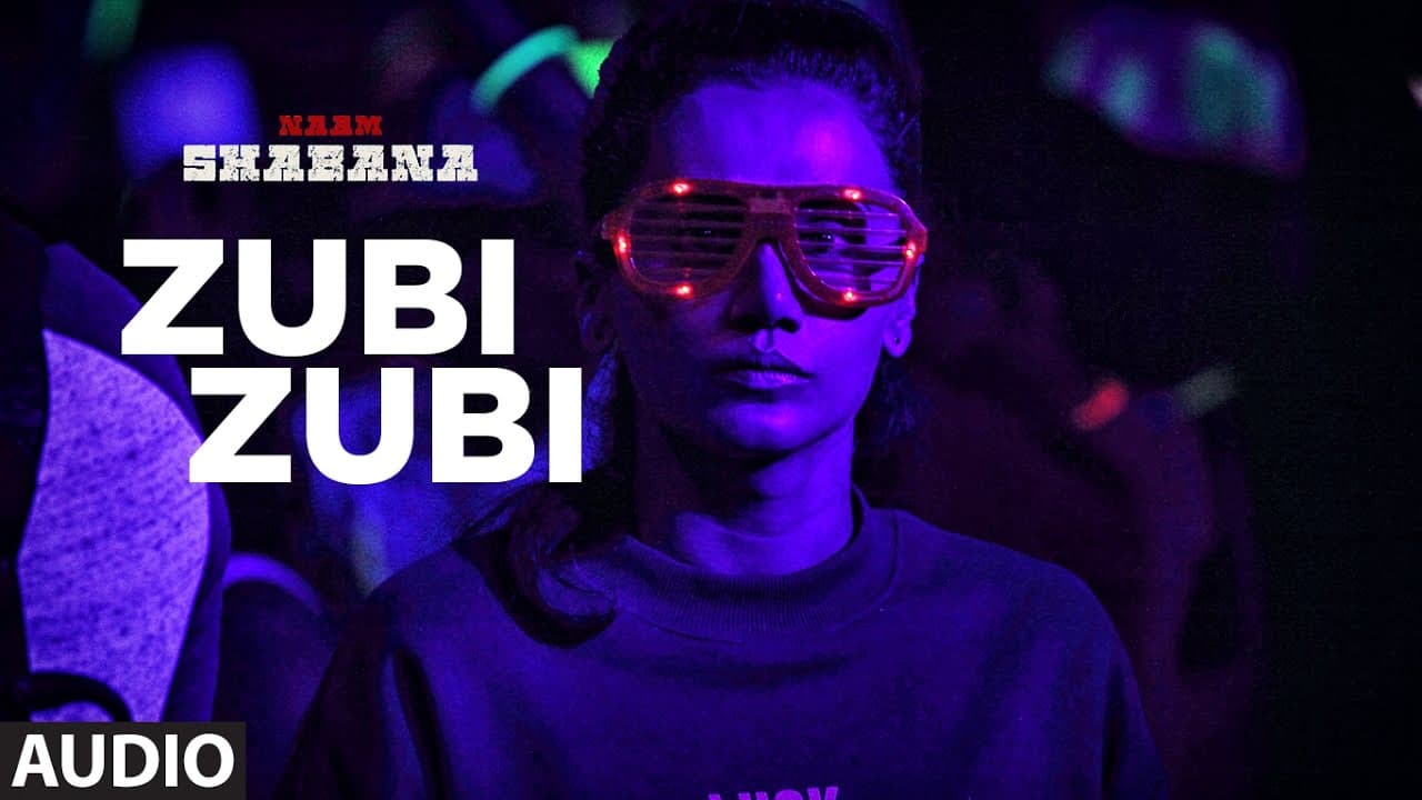 Naam Shabana : Zubi Zubi Full Audio Song | Akshay Kumar, Taapsee Pannu, Taher Shabbir| T-Series