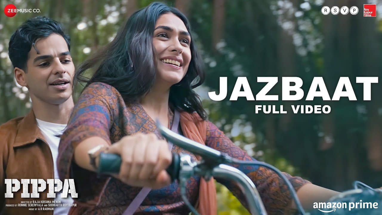 Jazbaat - Full Video | Pippa | Ishaan & Mrunal Thakur | A. R. Rahman, Jubin Nautiyal, Shilpa Rao