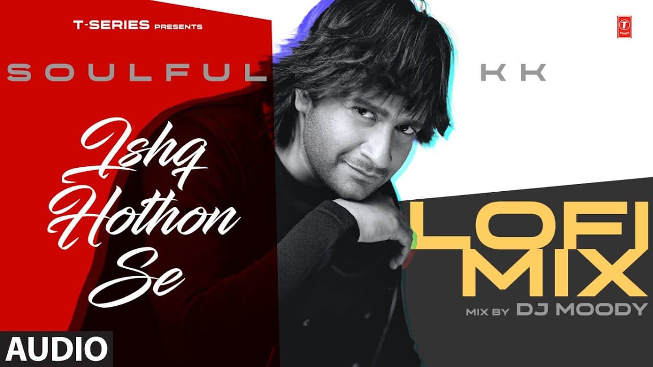 ISHQ HOTHON SE (Lo-Fi Mix) (Audio) | Dj Moody | KK, Shreya Ghoshal
