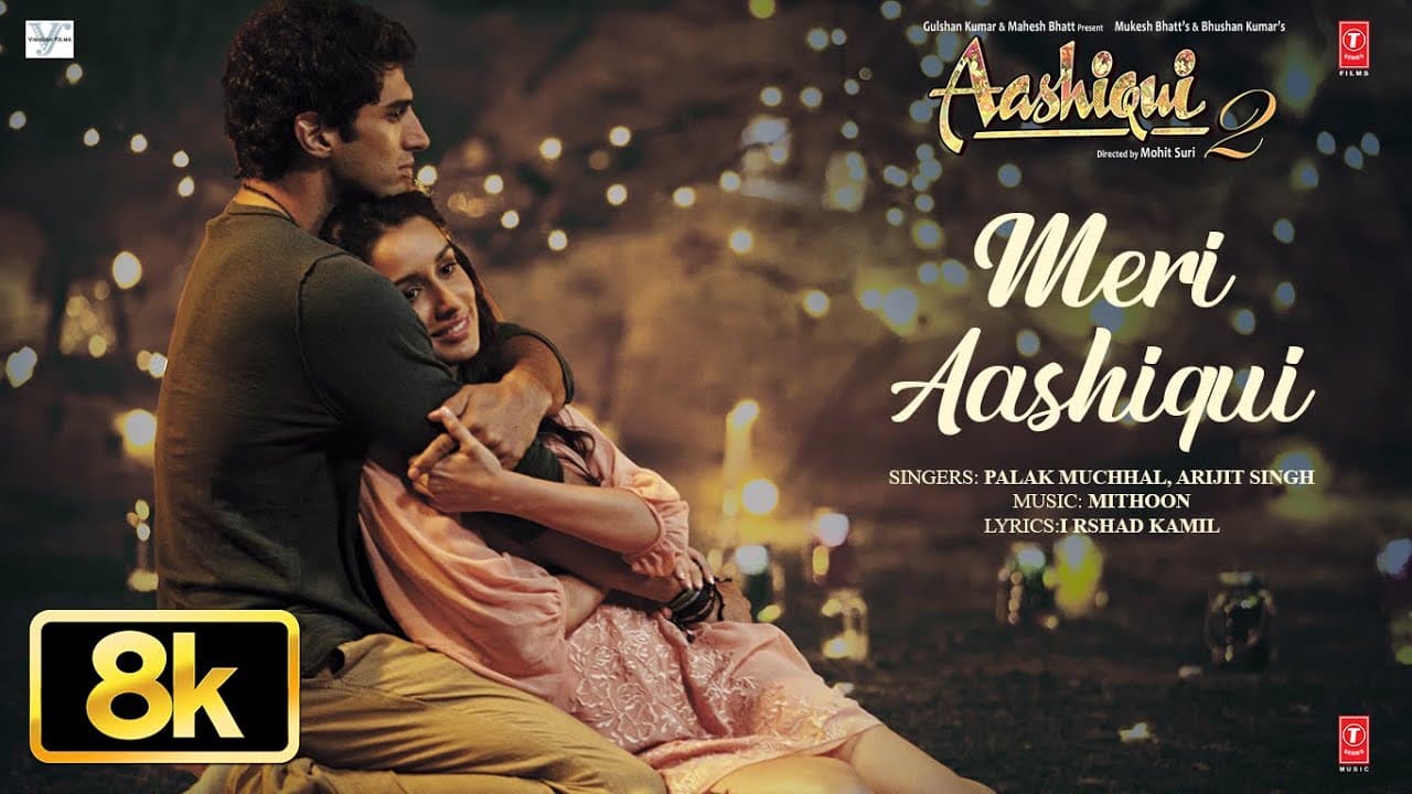 Meri Aashiqui 8K Full Video Song | Palak Muchhal, Arijit Singh | Aashiqui 2 | Aditya K, Shraddha K