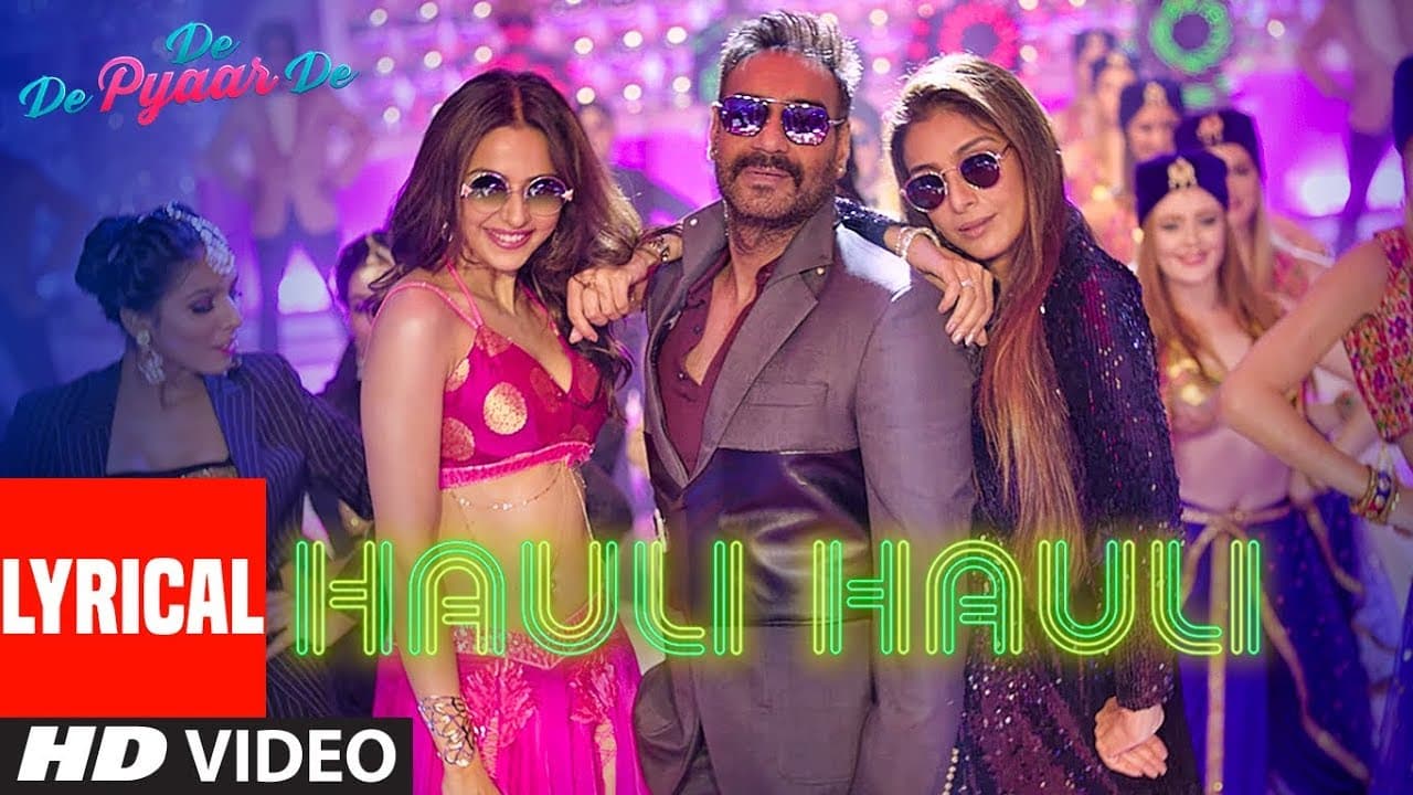 LYRICAL: HAULI HAULI | De De Pyaar De | Ajay Devgn, Tabu, Rakul | Neha K, Garry S, Tanishk B, Mellow