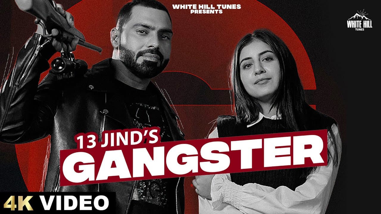 Gangster (Full Video) 13 Jind | Yeah proof |  Punjabi Songs 2023 | Punjabi Beat Songs