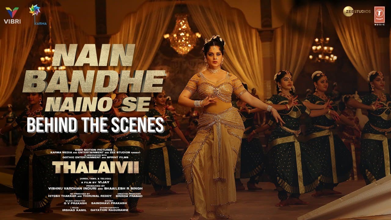 Making Of Nain Bandhe Naino Se | THALAIVII | Kangana Ranaut | Saindhavi P |  G.V.Prakash| Irshad K
