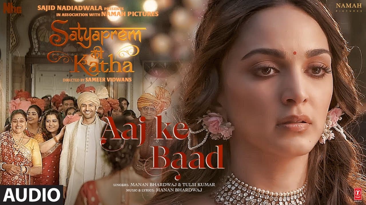 Aaj Ke Baad (Audio) SatyaPrem Ki Katha | Kartik, Kiara | Manan B, Tulsi K | Sameer V, Sajid N, Namah