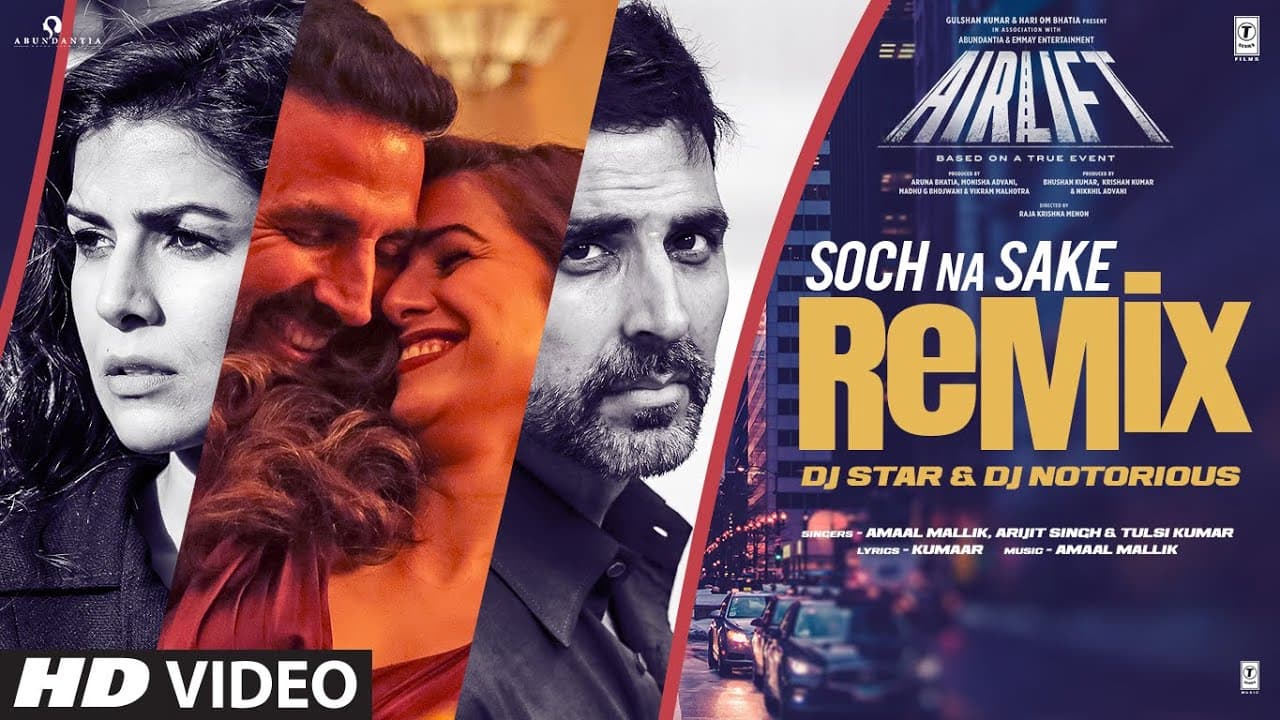 Airlift: Soch Na Sake (Remix) | Akshay Kumar | Arijit Singh, Tulsi Kumar | DJ Star, DJ Notorious