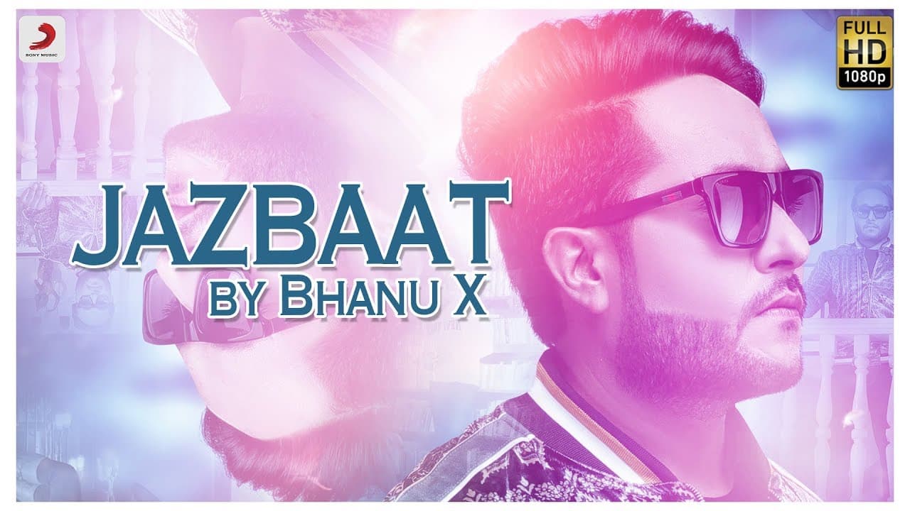 Bhanu X - Jazbaat | Latest Song 2019