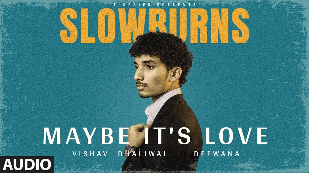 Slowburns: Maybe It's Love (Audio) | Vishav Dhaliwal | Deewana | New Hindi Song | T-Series