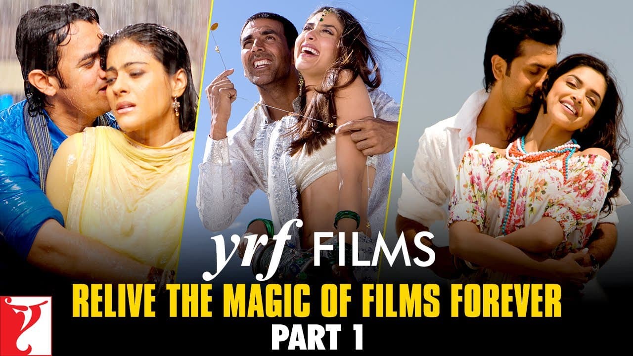 YRF Films - Relive the magic of films forever - Part 1