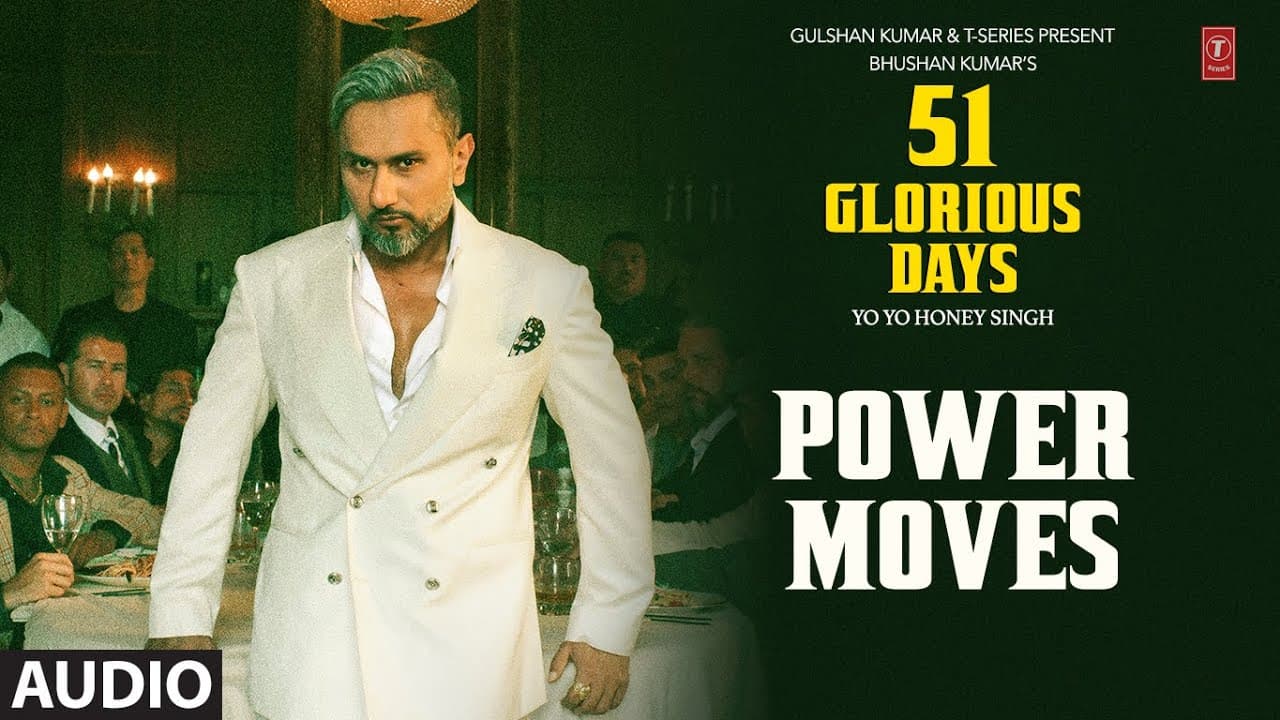 POWER MOVES (Audio): YO YO HONEY SINGH | 51 GLORIOUS DAYS