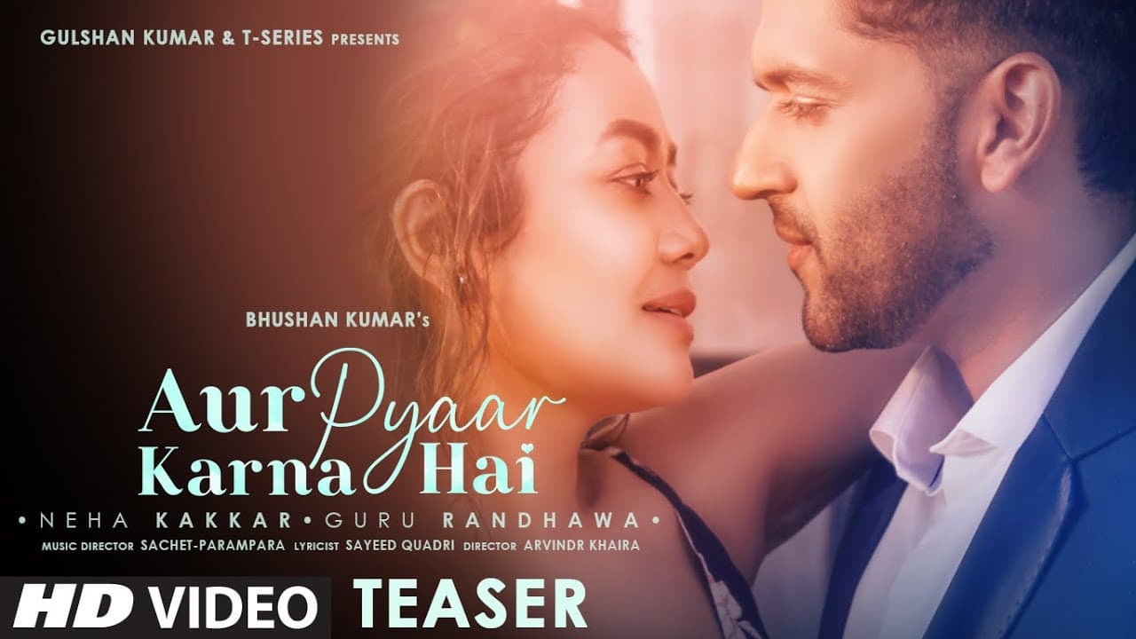 Aur Pyaar Karna Hai Teaser ►  Guru Randhawa Neha K | Sachet-Parampara | Sayeed | Arvindr | Bhushan K