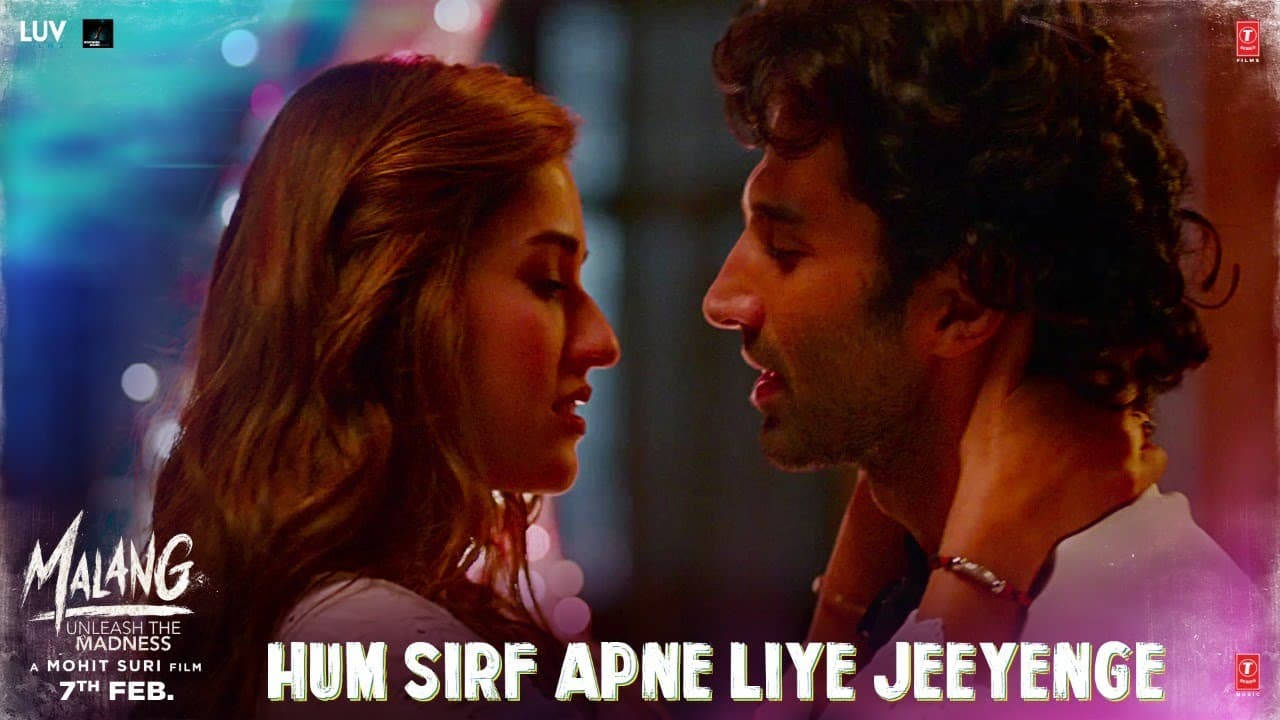 Malang- Hum Sirf Apne Liye Jeeyenge  | Aditya Roy Kapur, Disha P, Anil K, Kunal K | Ved S