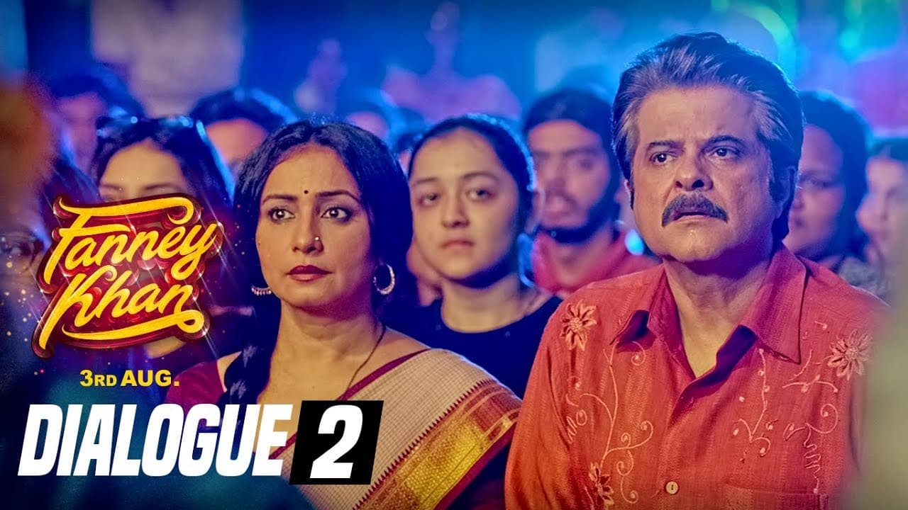 Dialogue PROMO 2: FANNEY KHAN | Anil Kapoor | Aishwarya Rai Bachchan | Rajkummar Rao