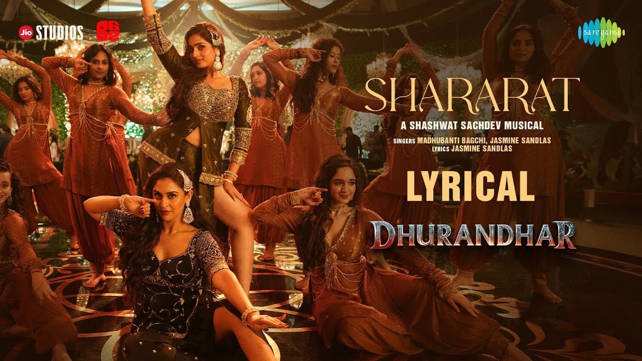 Shararat - Lyrical | Dhurandhar | Ranveer Singh, Shashwat S, Jasmine, Madhubanti, Ayesha, Krystle