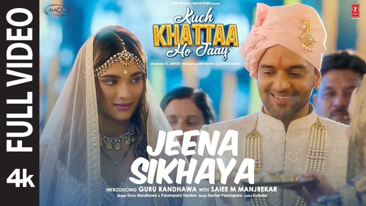 Jeena Sikhaya (Full Video) Kuch Khattaa Ho Jaay: Guru Randhawa, Saiee M Manjrekar | Sachet-Parampara