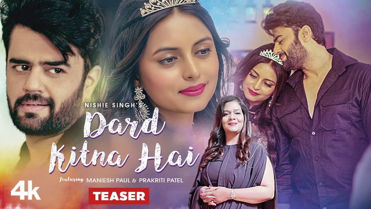 Song Teaser ► Dard Kitna Hai | Nishie Singh | Maniesh Paul ,Prakriti Patel| Releasing 12 August 2021