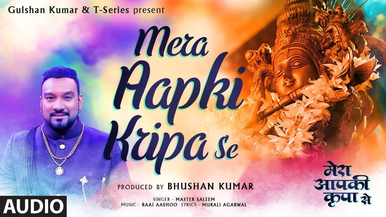 Mera Aapki Kripa Se (Audio Song) Master Saleem | Raaj Aashoo | Murali Agarwal | Adnan A Khan