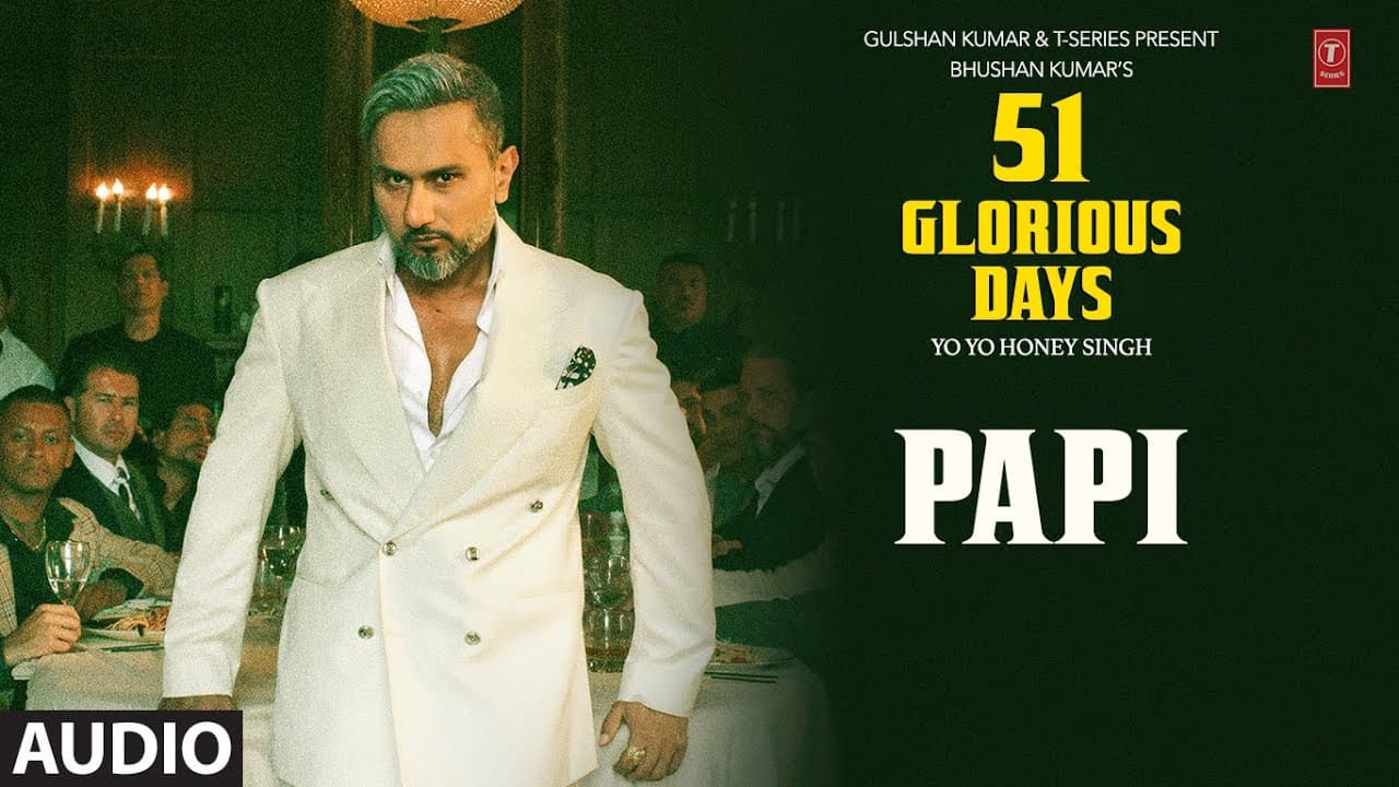 PAPI (Audio): YO YO HONEY SINGH | 51 GLORIOUS DAYS