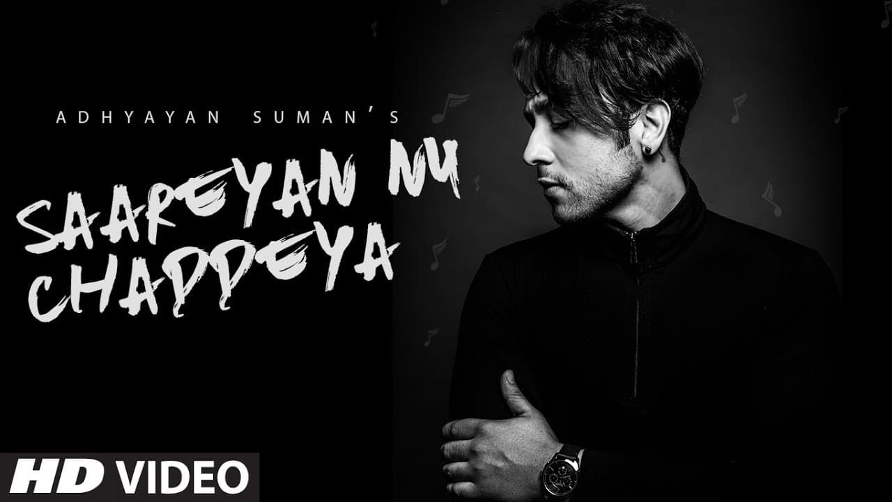 Saareyan Nu Chaddeya Song (Video) | Adhyayan Suman | Latest Songs  2017