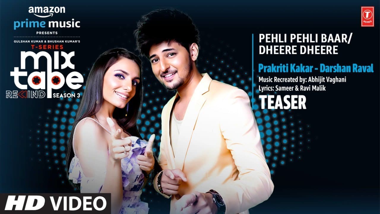Pehli Pehli Baar/Dheere Dheere Teaser:Ep-3| Prakriti & Darshan | T-Series Mixtape Rewind S3| 14 JULY