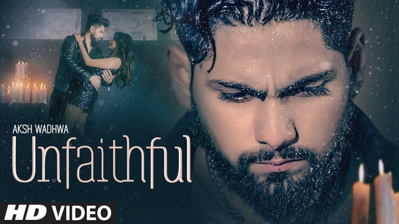 Unfaithful: Aksh Wadhwa (Full Song) Rajat Nagpal | Sucha Yaar | Latest Punjabi Songs 2019