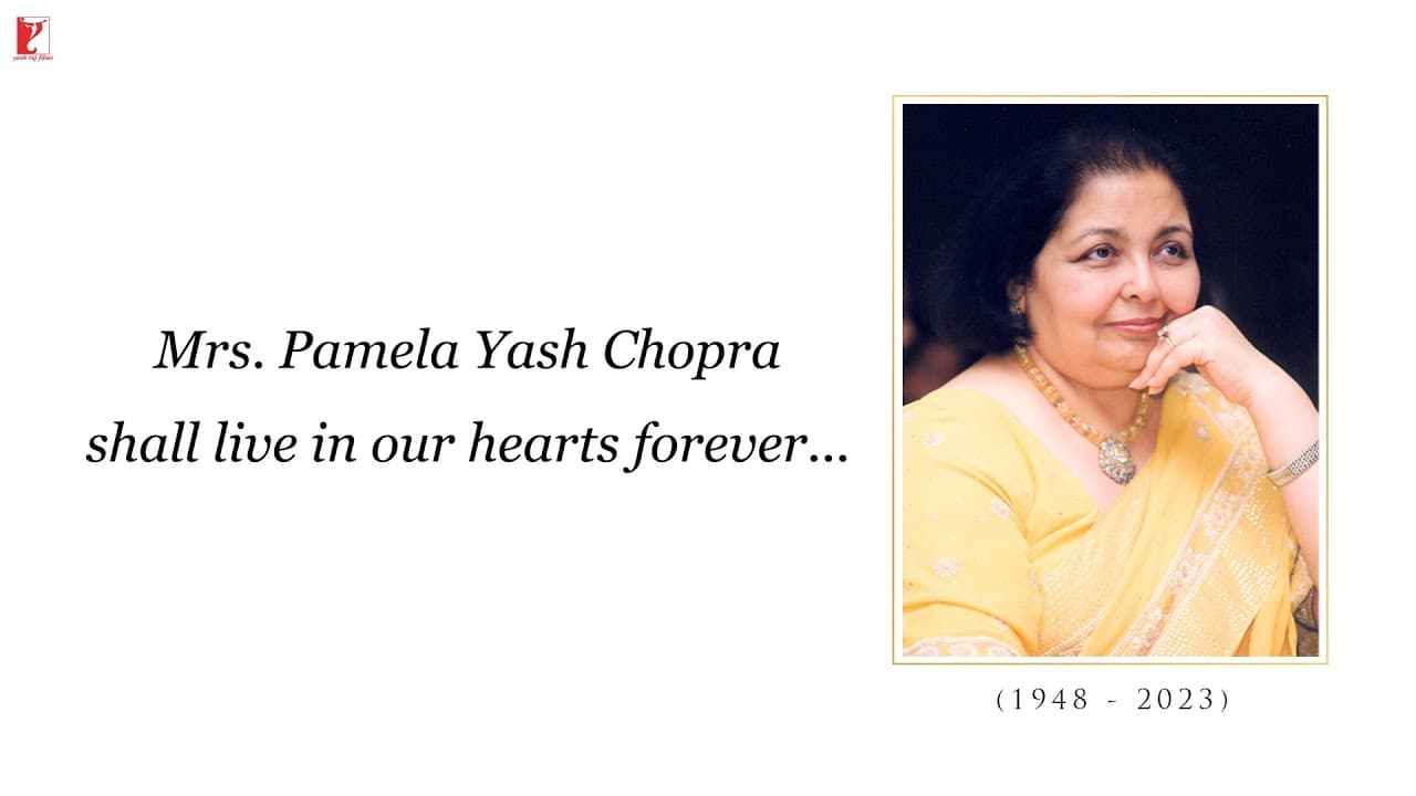 In loving memory of Mrs. Pamela Yash Chopra