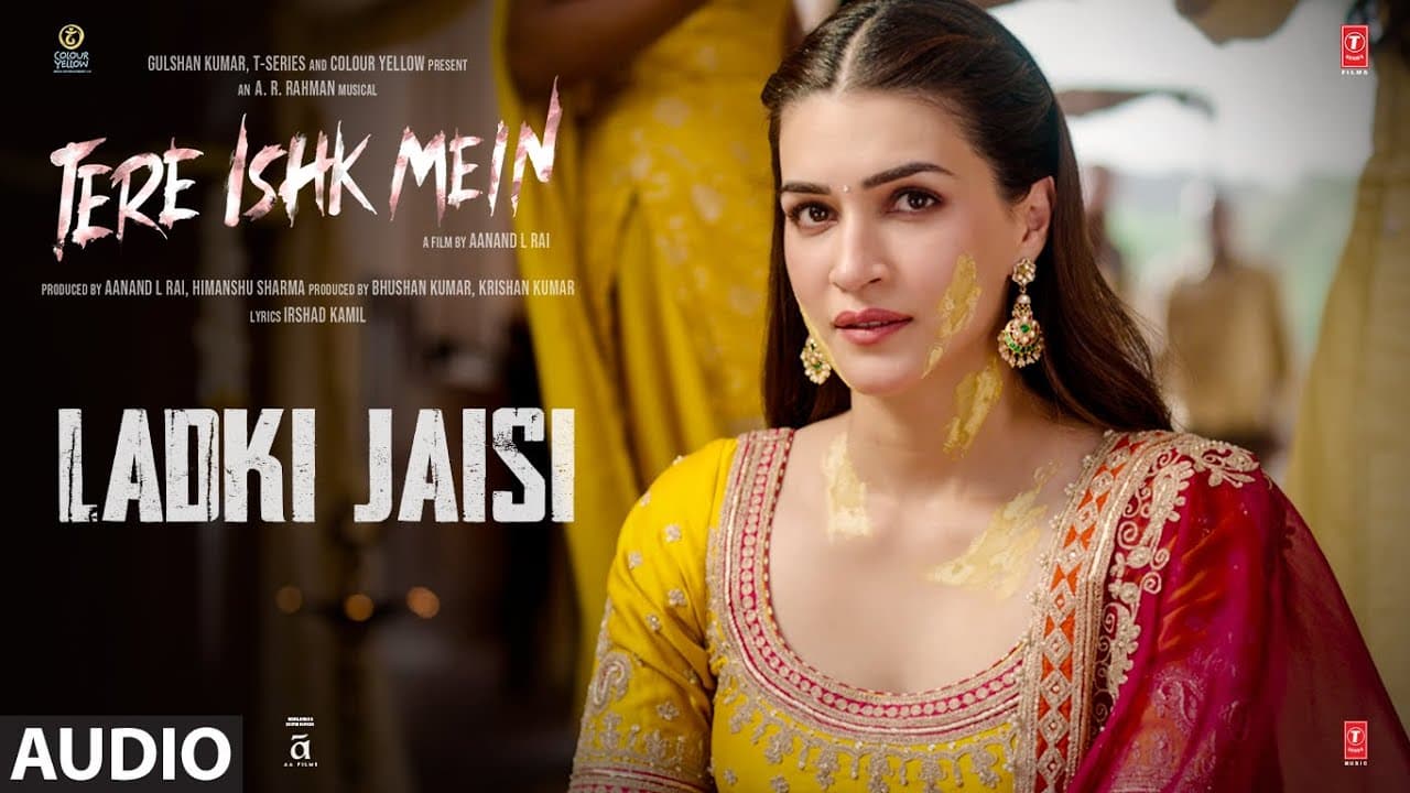 Tere Ishk Mein: Ladki Jaisi (Audio) | Dhanush, Kriti | AR Rahman | Sukhwinder Singh | Irshad Kamil