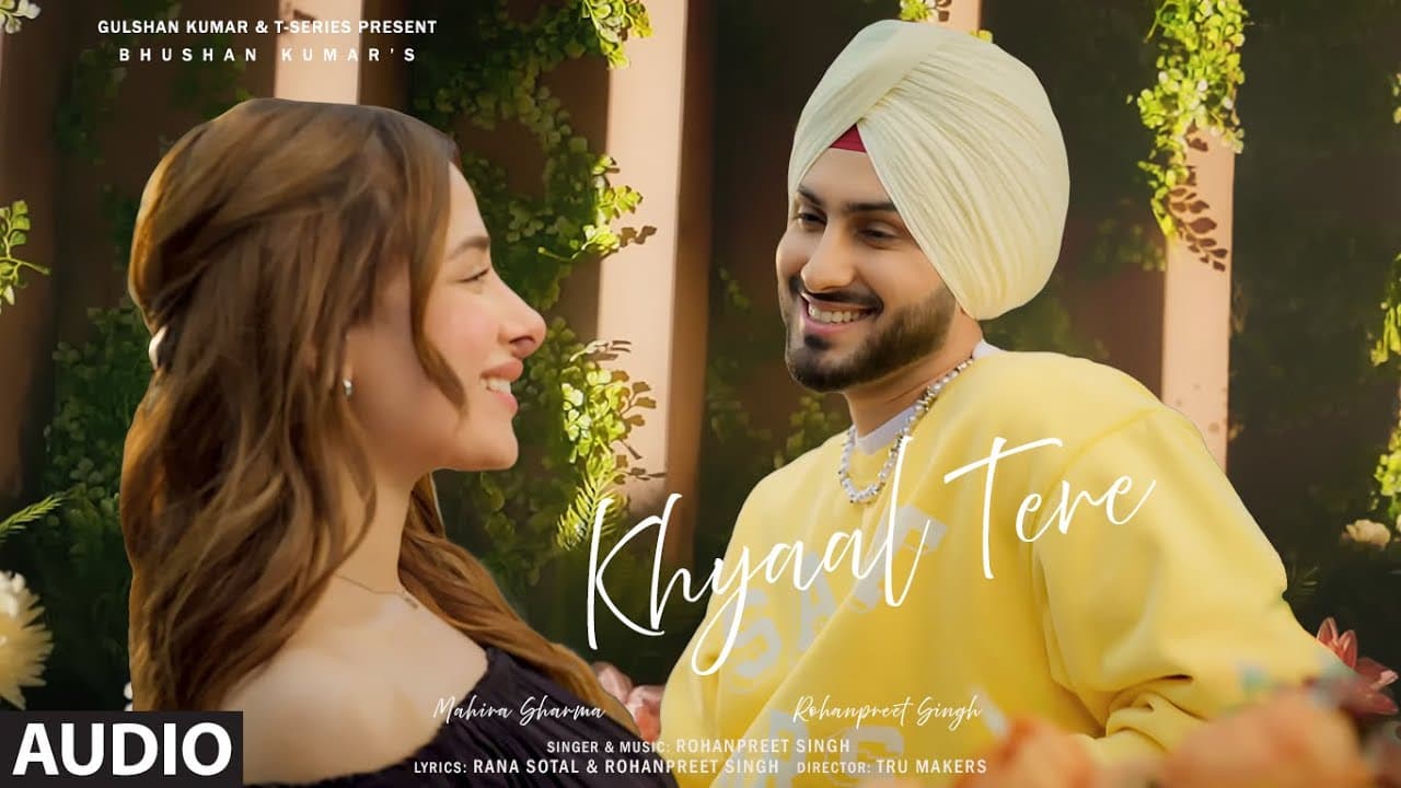 Khyaal Tere (Full Audio): Rohanpreet Singh, Mahira Sharma | Rana Sotal | New Punjabi Love Song