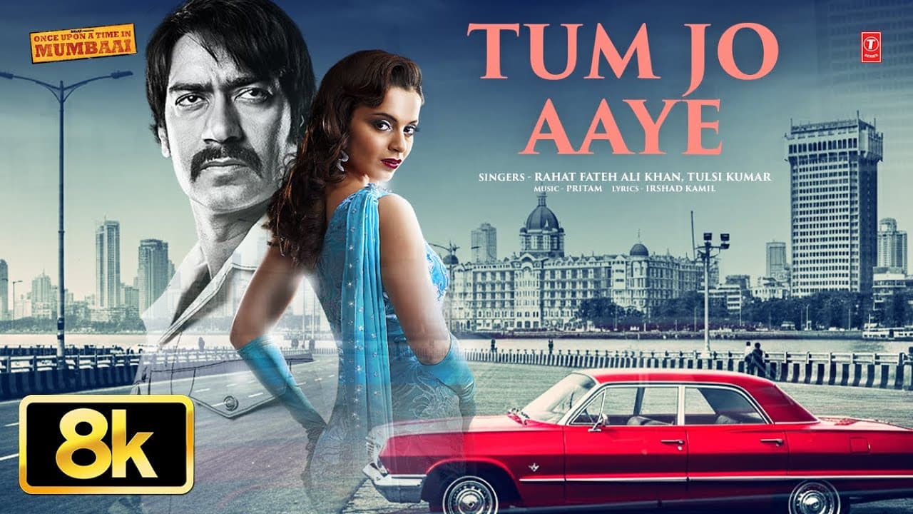 Tum Jo Aaye 8K Video Song | Once Upon A Time In Mumbai | Ajay Devgn | Kangana Ranaut | Pritam