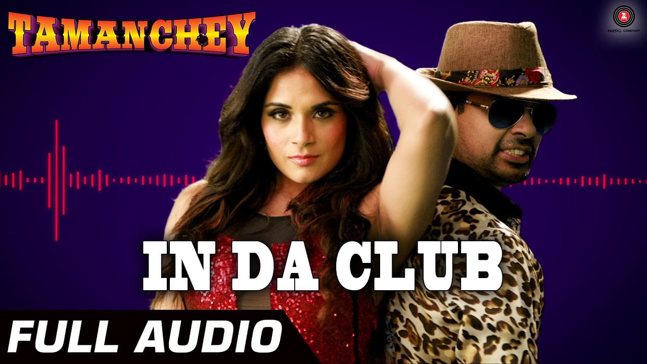 In Da Club Full Audio | Tamanchey | Ikka Singh & Intense | Nikhil Dwivedi & Richa Chadda