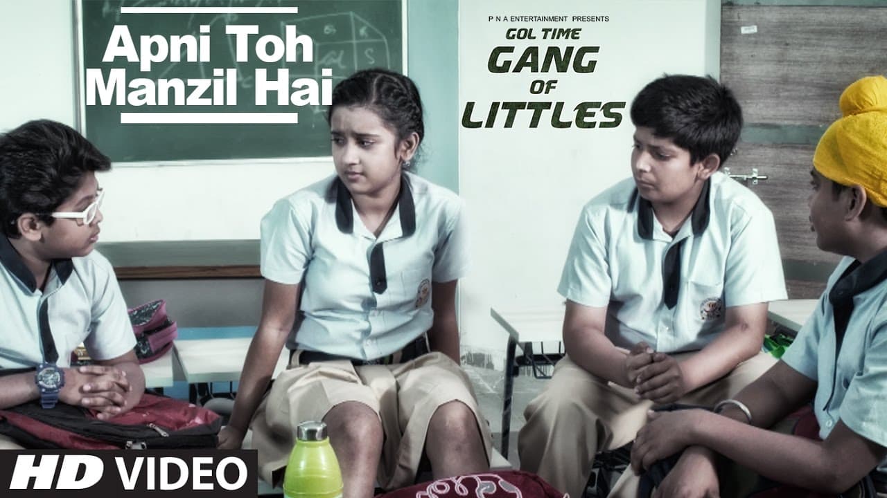 Apni Toh Manzil Hai Song ( Video ) ||" Gang Of Littles "