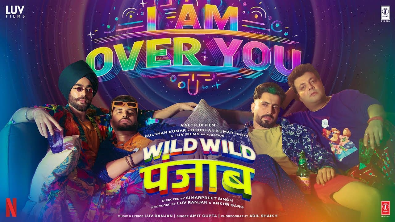 Wild Wild Punjab: I Am Over You (Song) Varun Sharma,Sunny Singh,Jassie Gill,Manjot,Luv Ranjan,Amit