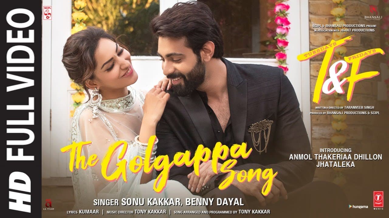 Golgappa Full Song: Tuesdays & Fridays | Sonu K, Benny D, Kumaar, Tony K| Anmol T Dhillon, Jhataleka