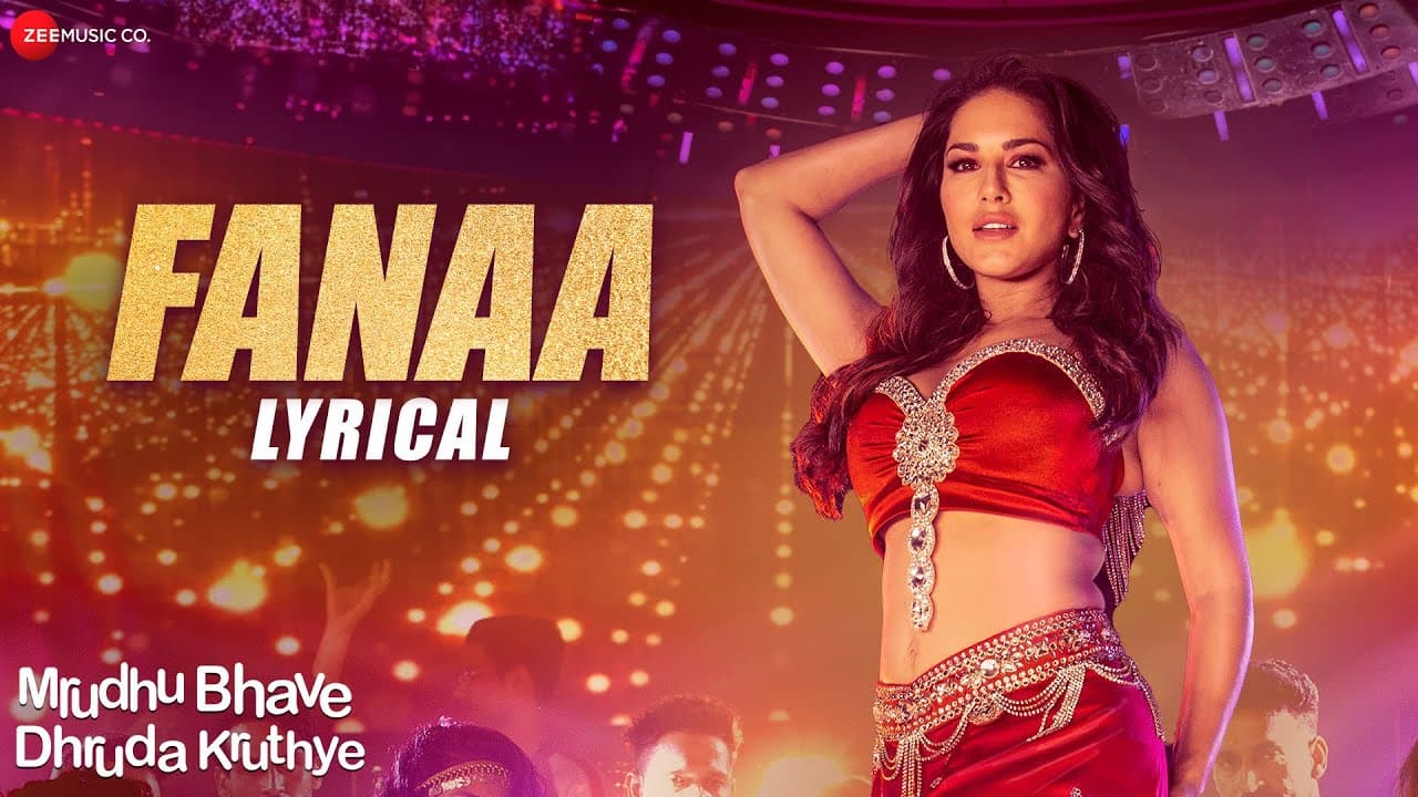 Fanaa - Lyrical | Mrudhu Bhave Dhruda Kruthye | Sunny Leone | Sayanora Philip | Saajan Madhav