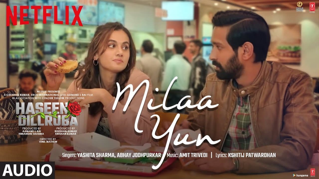 Milaa Yun (AUDIO)| Haseen Dillruba | Taapsee P, Vikrant M, Harshvardhan R | Amit T, Yashita, Abhay J