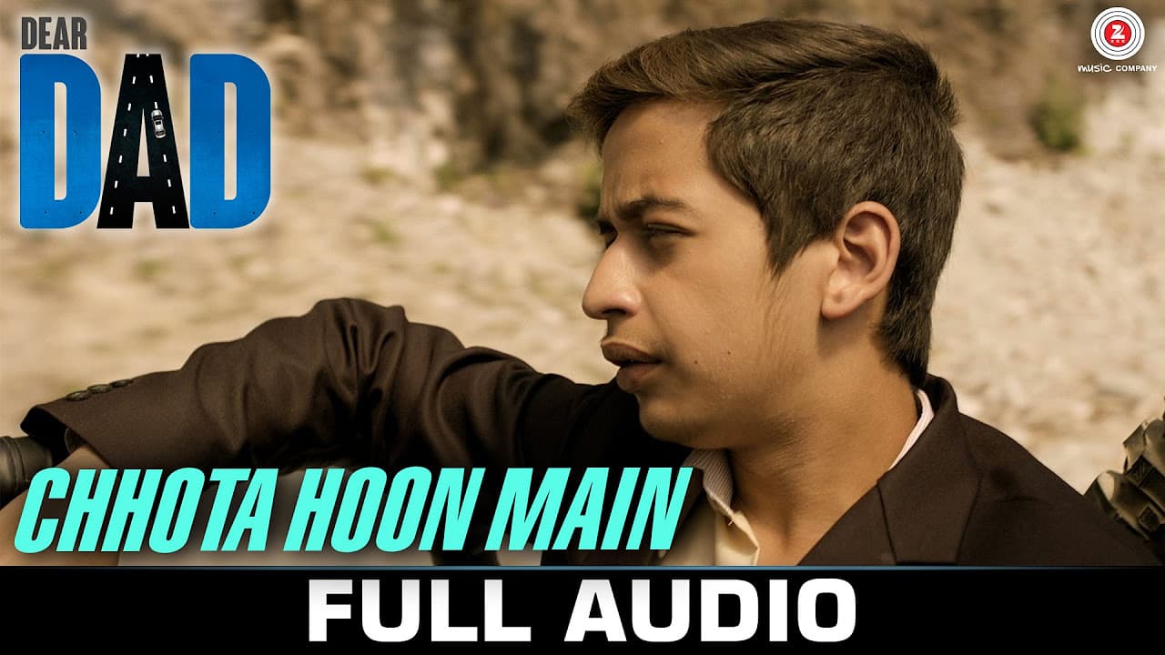 Chhota Hoon Main - Full Song | Dear Dad | Arvind Swamy & Himanshu Sharma