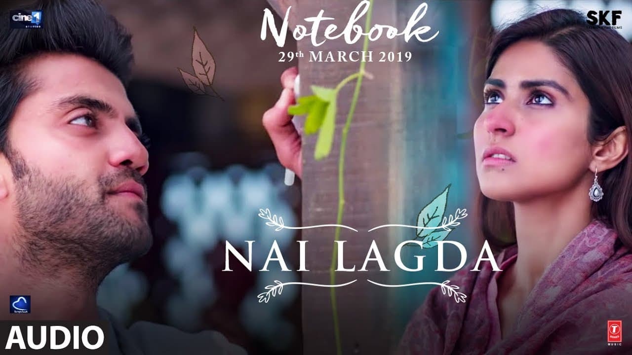 Full Song: Nai Lagda | Notebook | Zaheer Iqbal & Pranutan Bahl | Vishal Mishra Asees Kaur